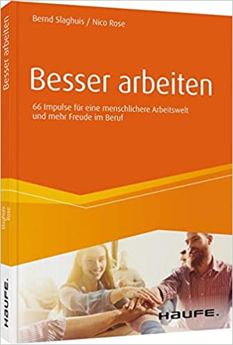 Buch: Besser Arbeiten Nico Rose Haufe - xm-institute - Dr. Oliver Mack