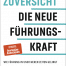 Starker, V. - Roos, K. - Zuversicht: Die neue Führungskraft - Rezension - Dr. Oliver Mack - xm-institute