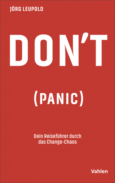 Jörg Leupold - Don't Panic - Rezension - Dr. Oliver Mack - xm-institute