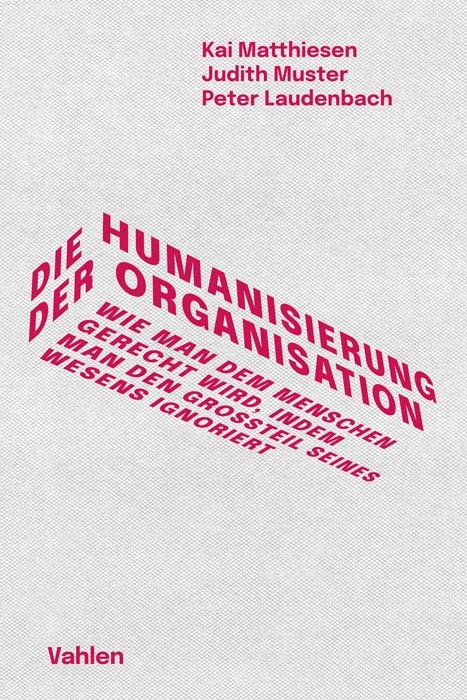 Die Humanisierung der Organisation - Judith Muster - Rezension - xm-institute - Dr. Oliver Mack