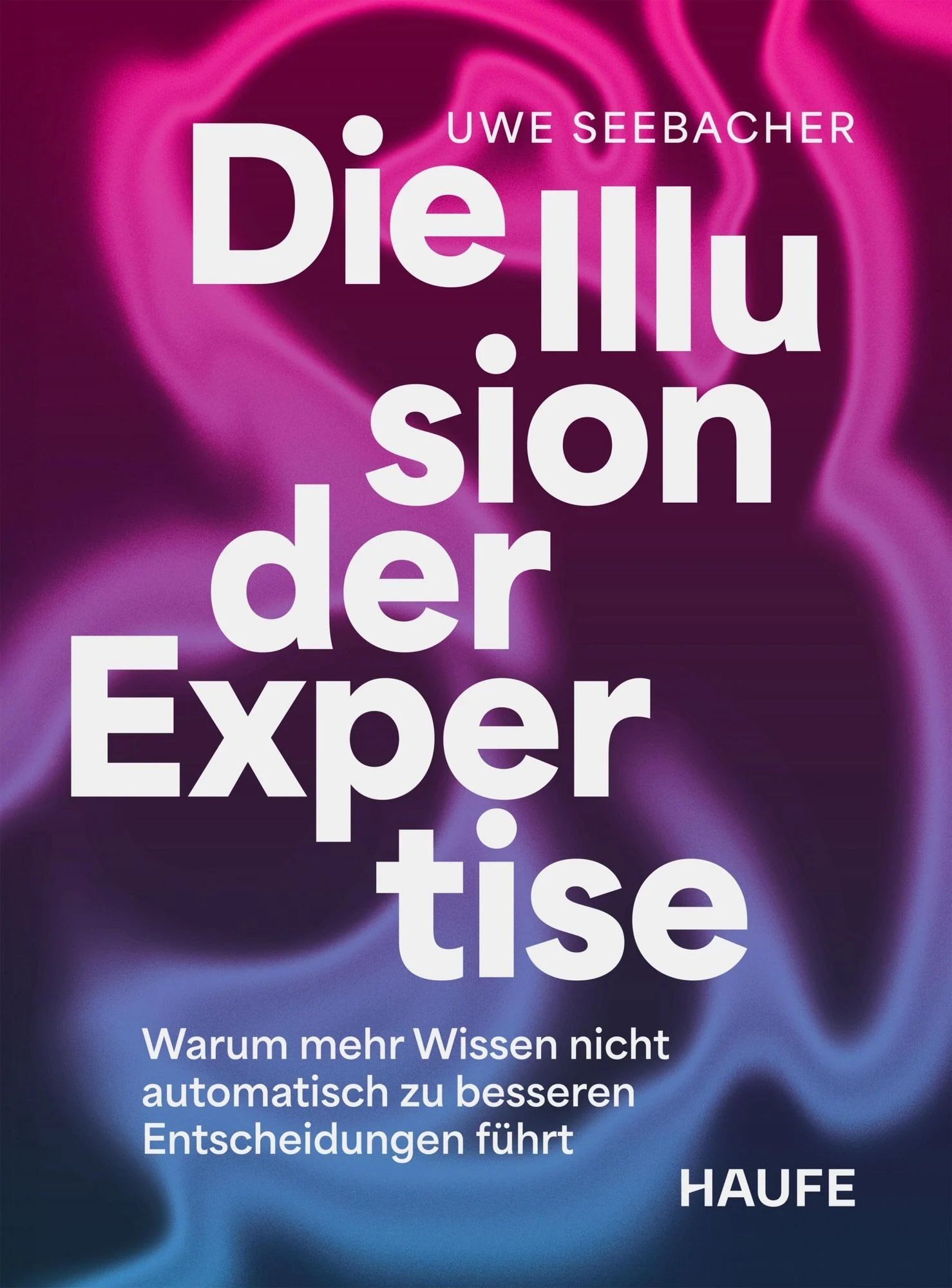 Seebacher - Die Illusion der Expertise - Rezension - Dr. Oliver Mack - xm-institute