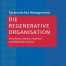 Die Regenerative Organisation - Groß-Yachkaschi - Rezension - Dr. Oliver Mack - xm-institute