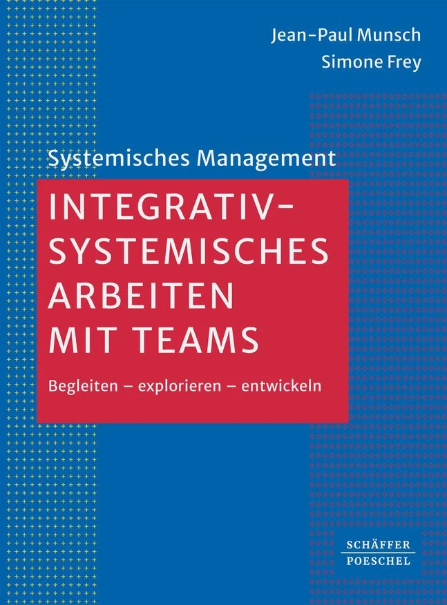 Munsch/ Frey, Integrativ-systemisches Arbeiten mit Teams - Rezension - Dr. Oliver Mack - xm-institute