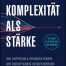 Komplexität als Stärke - Thomas Pisar - Rezension - Dr. Oliver Mack - xm-institute