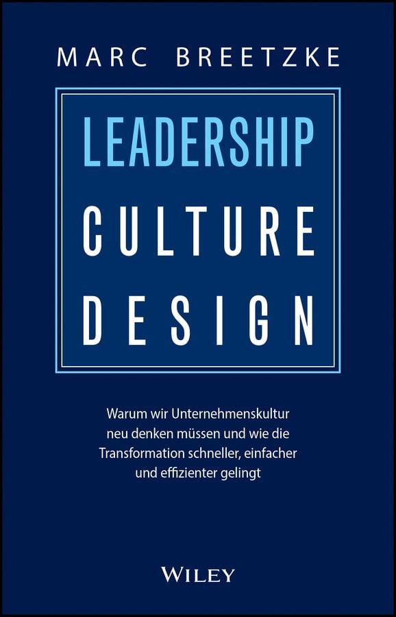 leadership-culture-design-gebundene-ausgabe-marc-breetzke - Rezension - Dr. Oliver Mack - xm-institute