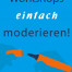 Neubert - Workshops einfach moderieren - Rezension - Dr. Oliver Mack - xm-institute