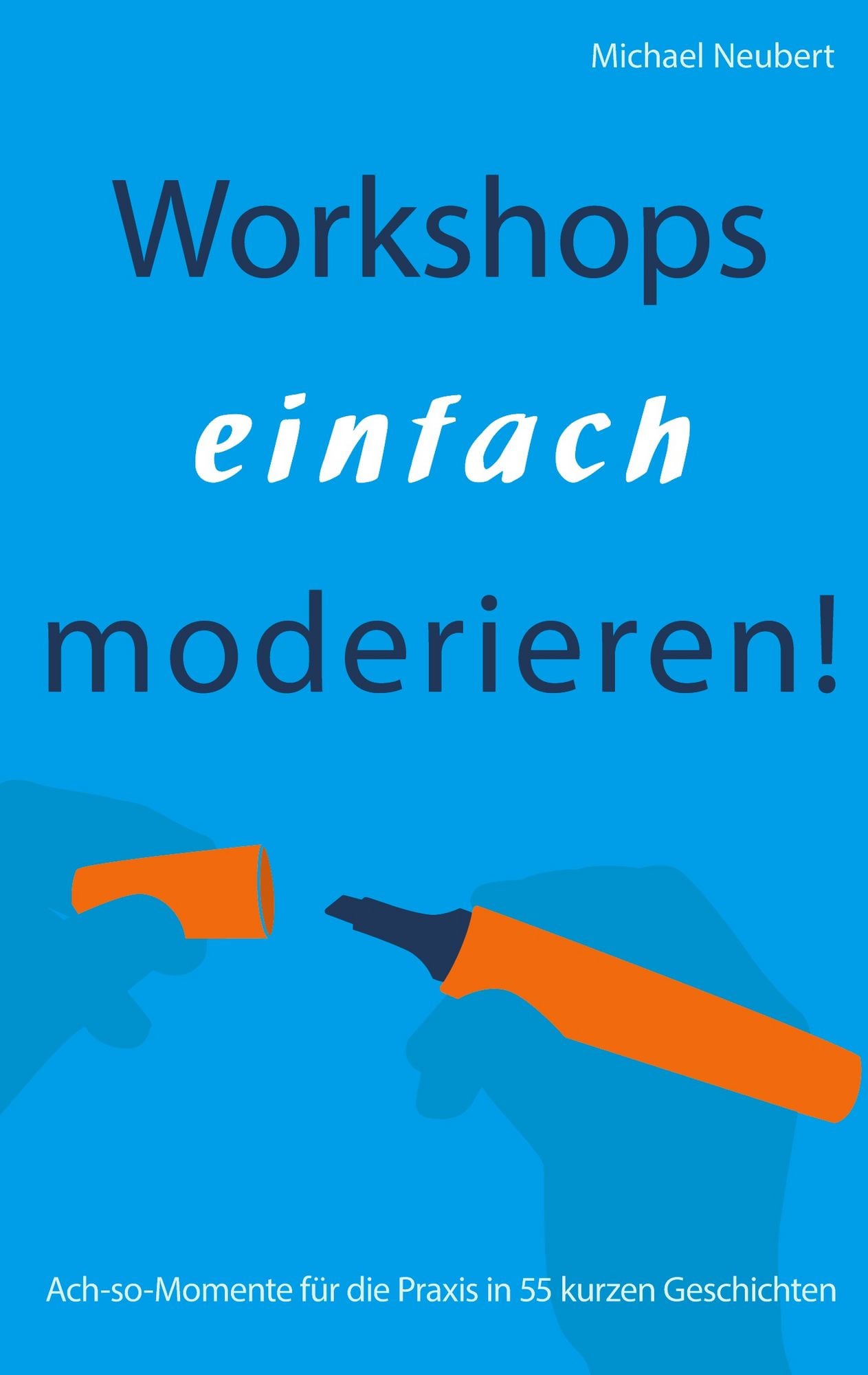 Neubert - Workshops einfach moderieren - Rezension - Dr. Oliver Mack - xm-institute